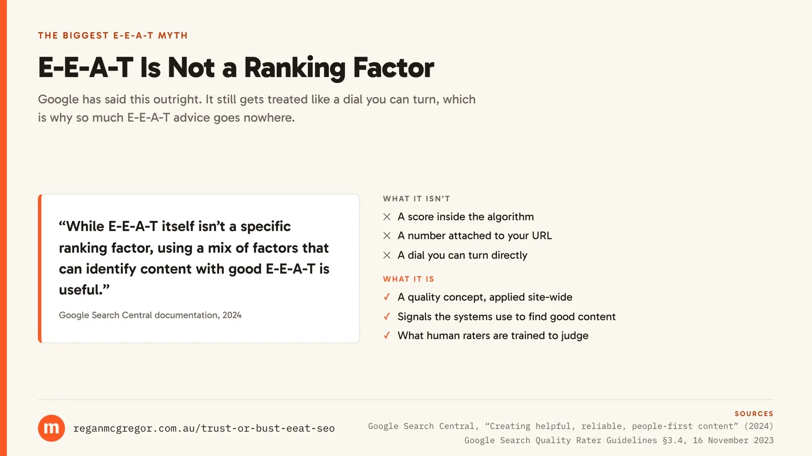 Google’s own wording, from their documentation as it stood in 2024 Card headed “E-E-A-T is not a ranking factor”, quoting Google: while E-E-A-T itself isn’t a specific ranking factor, using a mix of factors that can identify content with good E-E-A-T is useful